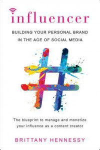 Image of Influencer : Building your personal Brand In The Age Of Social Media